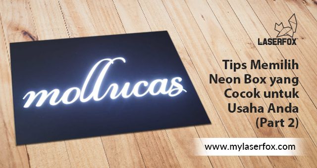 Tips Memilih Neon Box yang Cocok untuk Usaha Anda (Part 2)