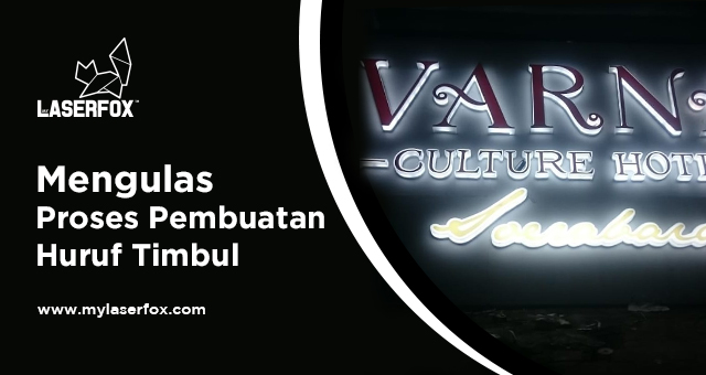 Mengulas Proses Pembuatan Huruf Timbul