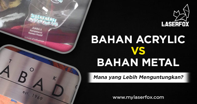 Bahan Acrylic VS Bahan Metal: Mana yang Lebih Menguntungkan?