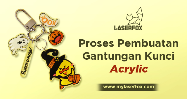 Proses Pembuatan Gantungan Kunci Acrylic