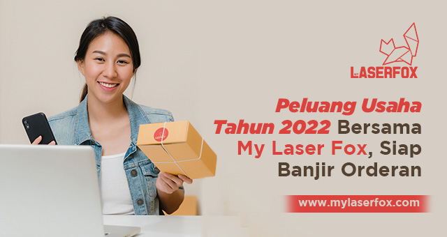 Peluang Usaha Tahun 2022 Bersama My Laser Fox,  Siap Banjir Orderan
