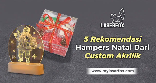 5 Rekomendasi Hampers Natal Dari Custom Akrilik