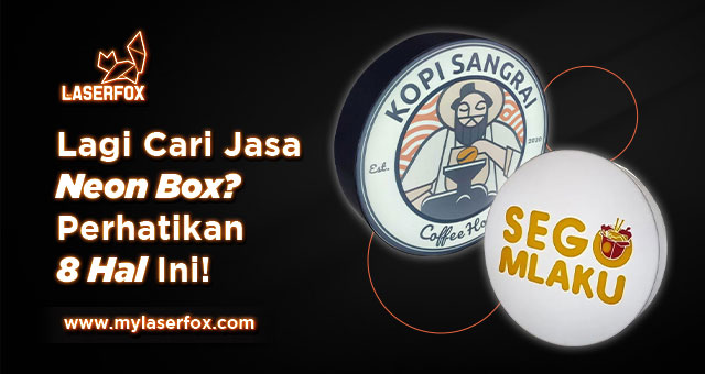 Lagi Cari Jasa Neon Box di Surabaya? Perhatikan 8 Hal Ini!