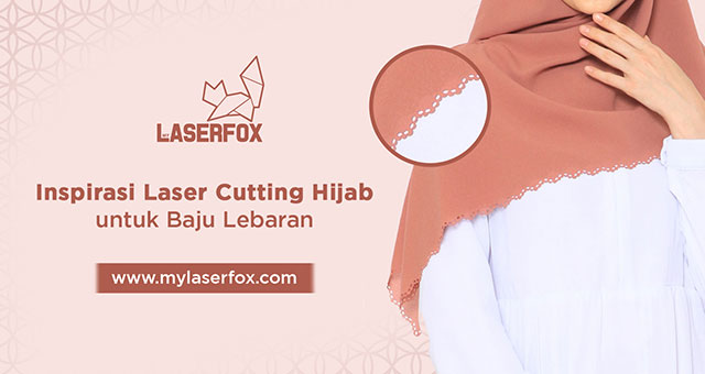 Image of Inspirasi Laser Cutting Hijab untuk Baju Lebaran