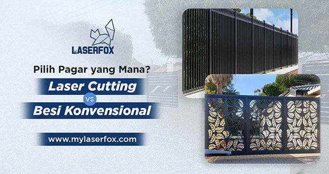 Pilih Pagar yang Mana?  Pagar Laser Cutting vs Pagar Besi Konvensional