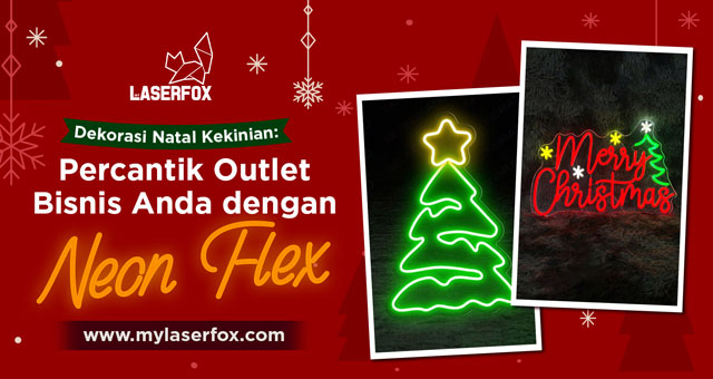 Dekorasi Natal Kekinian: Percantik Outlet Bisnis Anda dengan Neon Flex
