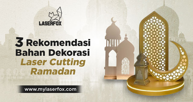 3 Rekomendasi Bahan Dekorasi Laser Cutting Ramadan
