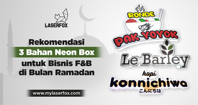 Rekomendasi 3 Bahan Neon Box untuk Bisnis F&B di Bulan Ramadan