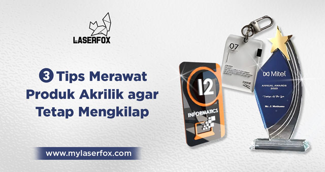 3 Tips Merawat Produk Akrilik agar Tetap Mengkilap