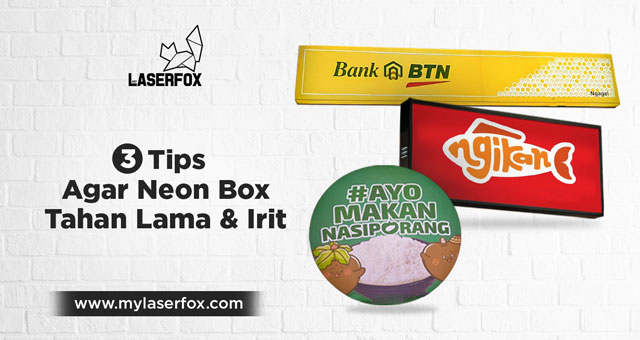 3 Tips Agar Neon Box Tahan Lama dan Irit
