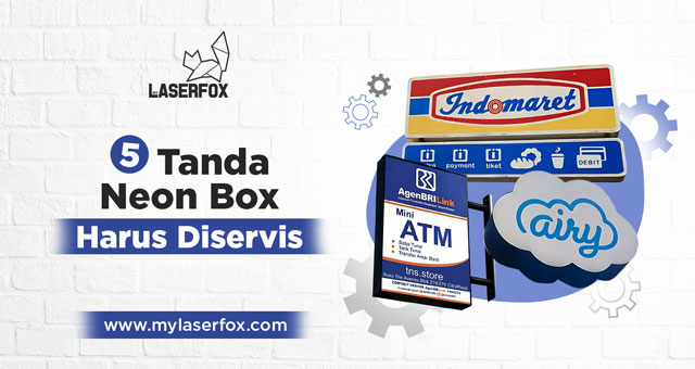 5 Tanda Neon Box Harus Diservis