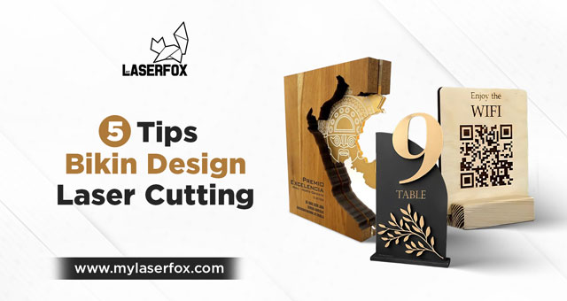 5 Tips Bikin Desain Laser Cutting