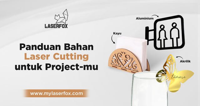 Panduan Bahan Laser Cutting untuk Project-mu