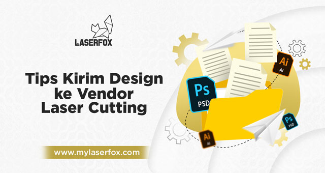 Tips Kirim Desain ke Vendor Laser Cutting