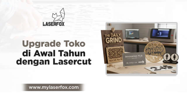 Upgrade Toko di Awal Tahun dengan Lasercut